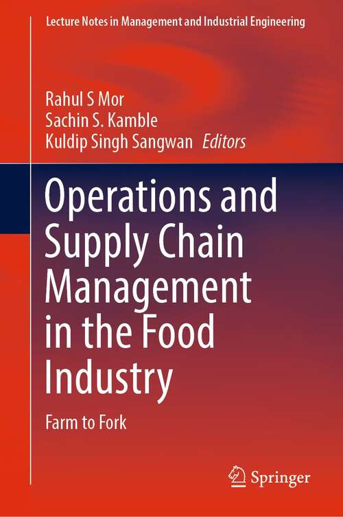 Book cover of Operations and Supply Chain Management in the Food Industry: Farm to Fork (1st ed. 2022) (Lecture Notes in Management and Industrial Engineering)