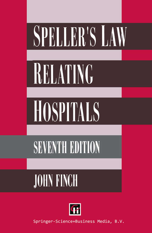 Book cover of Speller’s Law Relating to Hospitals (7th ed. 1998)