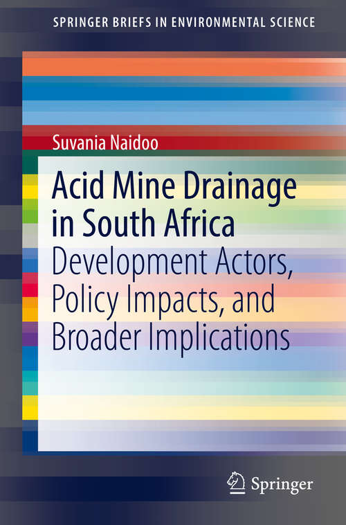 Book cover of Acid Mine Drainage in South Africa: Development Actors, Policy Impacts, and Broader Implications (SpringerBriefs in Environmental Science)