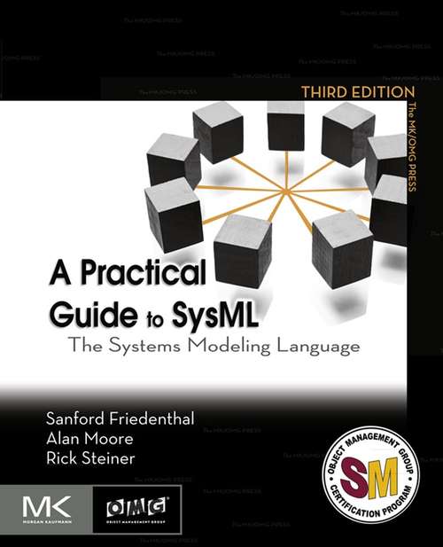 Book cover of A Practical Guide to SysML: The Systems Modeling Language (3) (The MK/OMG Press)