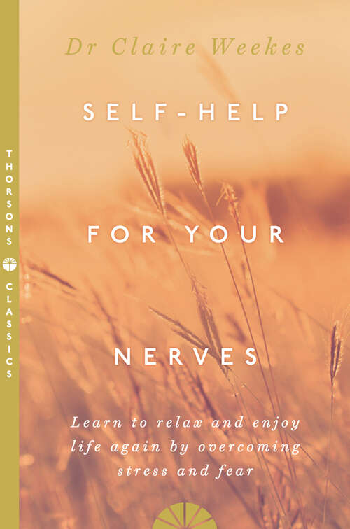 Book cover of Self-Help for Your Nerves: Learn To Relax And Enjoy Life Again By Overcoming Stress And Fear (ePub edition) (Isis Large Print Ser.)