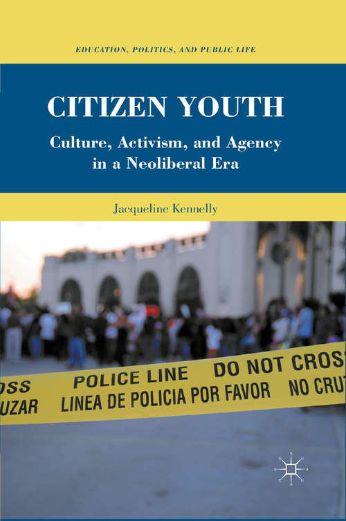 Book cover of Citizen Youth: Culture, Activism, and Agency in a Neoliberal Era (2011) (Education, Politics and Public Life)