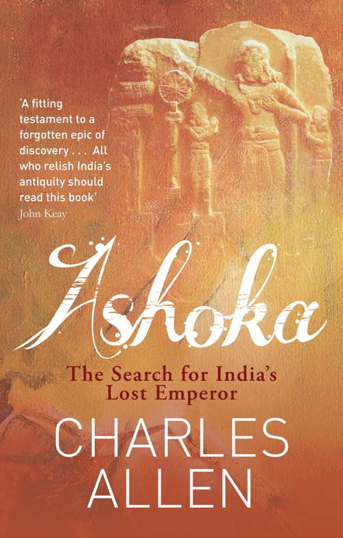 Book cover of Ashoka: The Search for India's Lost Emperor