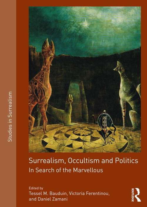 Book cover of Surrealism, Occultism and Politics: In Search of the Marvellous (Studies in Surrealism)