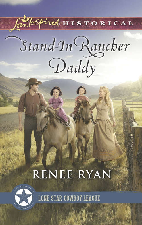 Book cover of Stand-In Rancher Daddy: Stand-in Rancher Daddy Lawman In Disguise The Nanny Solution Counterfeit Courtship (ePub edition) (Lone Star Cowboy League: The Founding Years #1)