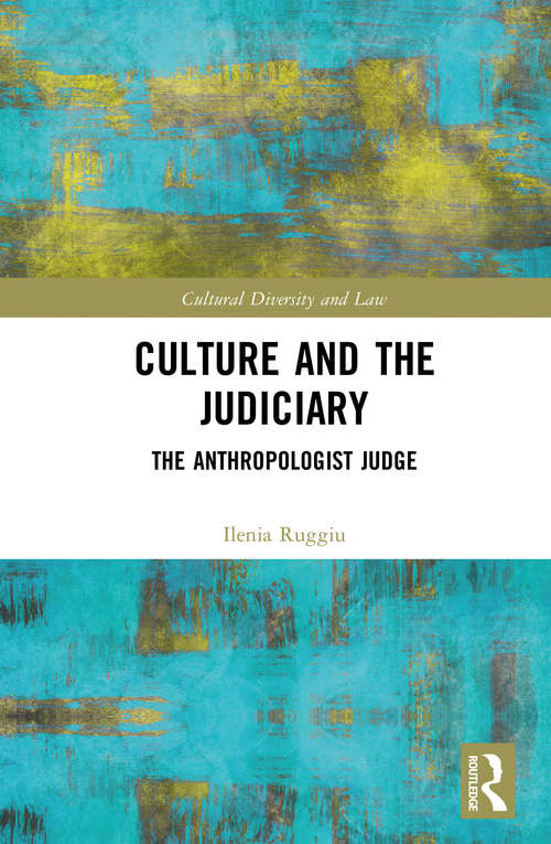 Book cover of Culture and the Judiciary: The Anthropologist Judge (Cultural Diversity and Law)