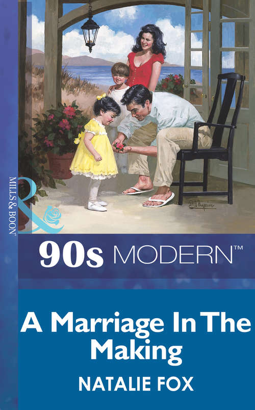 Book cover of A Marriage In The Making (ePub First edition) (Mills And Boon Vintage 90s Modern Ser.)