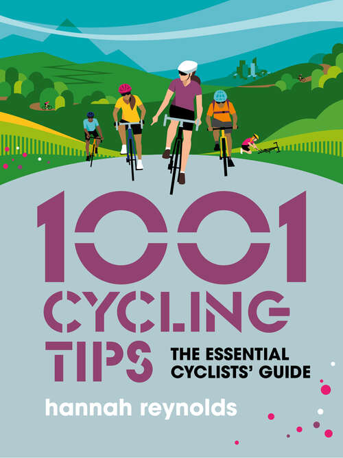Book cover of 1001 Cycling Tips: The essential cyclists’ guide (1001 Tips #3)