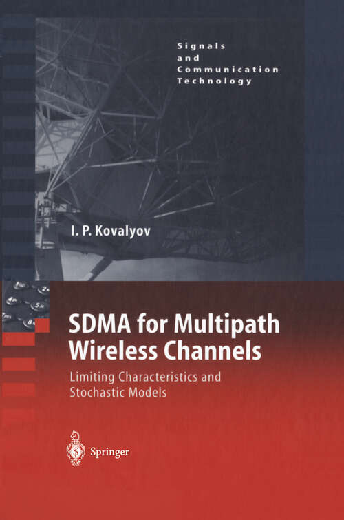 Book cover of SDMA for Multipath Wireless Channels: Limiting Characteristics and Stochastic Models (2004) (Signals and Communication Technology)