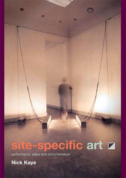 Book cover of Site-Specific Art: Performance, Place and Documentation