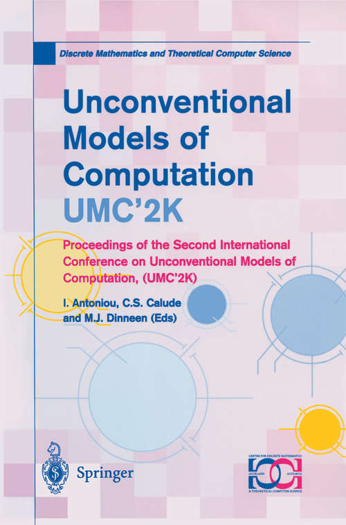 Book cover of Unconventional Models of Computation, UMC’2K: Proceedings of the Second International Conference on Unconventional Models of Computation, (UMC’2K) (2001) (Discrete Mathematics and Theoretical Computer Science)