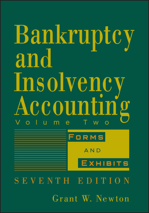 Book cover of Bankruptcy and Insolvency Accounting, Volume 2: Forms and Exhibits (7)