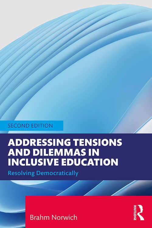 Book cover of Addressing Tensions and Dilemmas in Inclusive Education: Resolving Democratically
