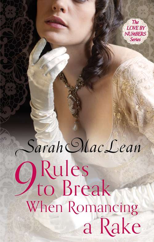 Book cover of Nine Rules to Break When Romancing a Rake: Number 1 in series (Love by Numbers #2)