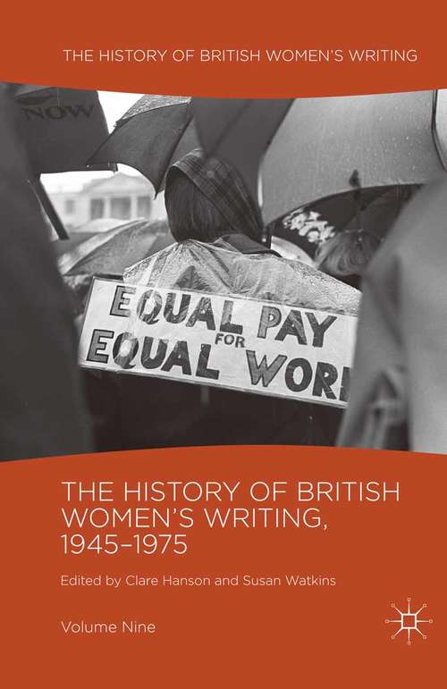 Book cover of The History of British Women's Writing, 1945-1975: Volume Nine (1st ed. 2017) (History of British Women's Writing)