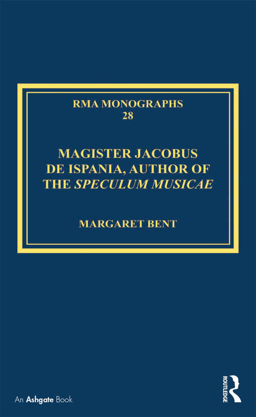 Book cover of Magister Jacobus de Ispania, Author of the Speculum musicae (Royal Musical Association Monographs)