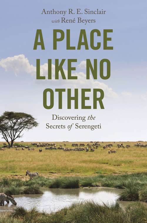 Book cover of A Place like No Other: Discovering the Secrets of Serengeti