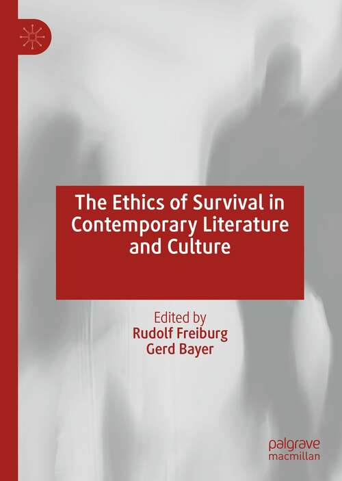 Book cover of The Ethics of Survival in Contemporary Literature and Culture (1st ed. 2021)