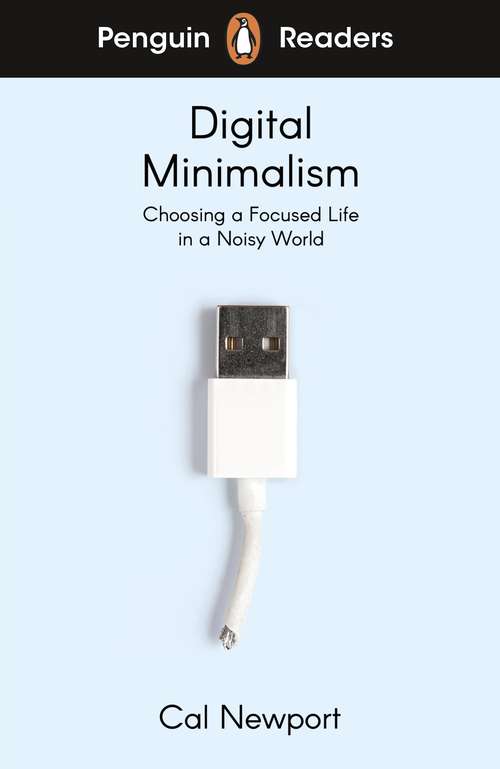 Book cover of Penguin Readers Level 7: Digital Minimalism (ELT Graded Reader)