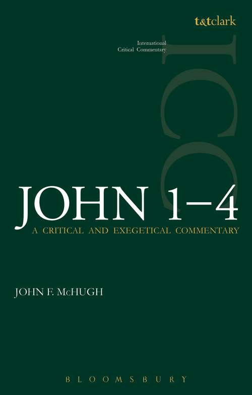 Book cover of John 1-4: A Critical and Exegetical Commentary (International Critical Commentary)