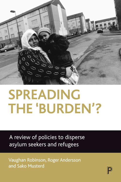 Book cover of Spreading the 'burden'?: A review of policies to disperse asylum seekers and refugees