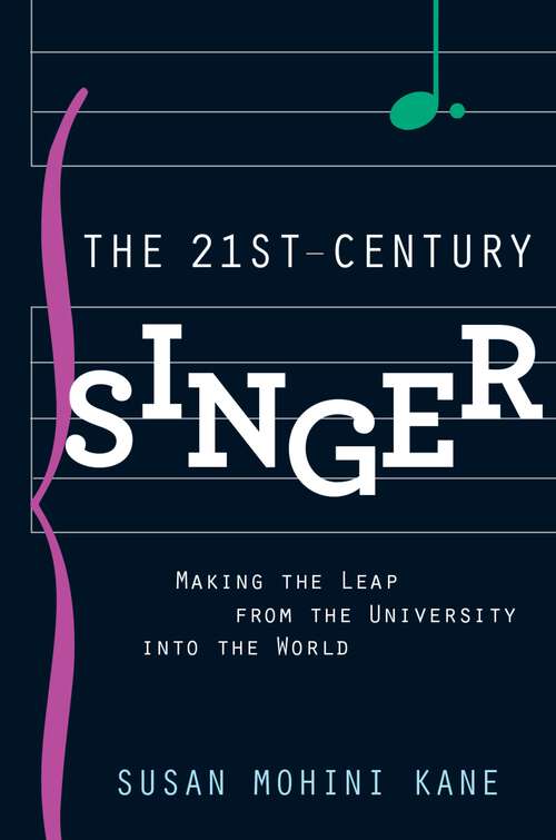 Book cover of The 21st Century Singer: Making the Leap from the University into the World