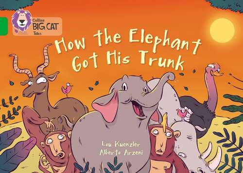 Book cover of How The Elephant Got His Trunk: Band 05/green (collins Big Cat) (Collins Big Cat Ser.)