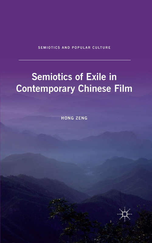 Book cover of Semiotics of Exile in Contemporary Chinese Film (2012) (Semiotics and Popular Culture)