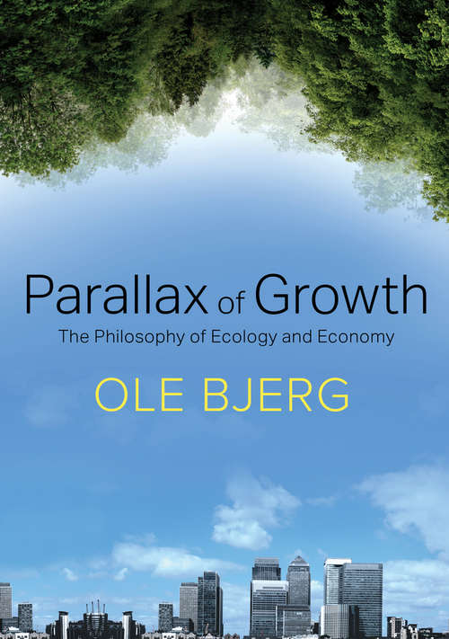 Book cover of Parallax of Growth: The Philosophy of Ecology and Economy