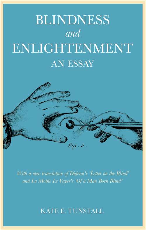 Book cover of Blindness and Enlightenment: With a new translation of Diderot's 'Letter on the Blind' and La Mothe Le Vayer's 'Of a Man Born Blind'