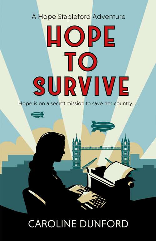 Book cover of Hope to Survive: An exhilarating suspense-filled spy adventure (Hope Stapleford Mystery)