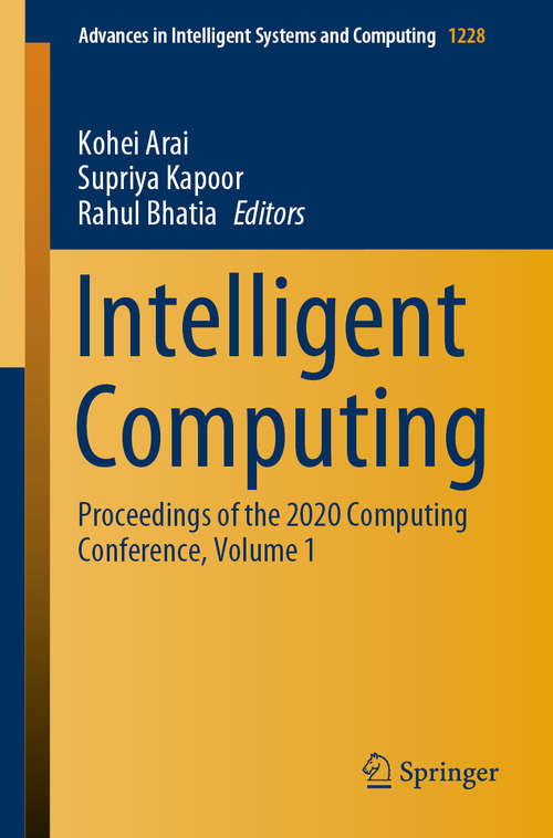 Book cover of Intelligent Computing: Proceedings of the 2020 Computing Conference, Volume 1 (1st ed. 2020) (Advances in Intelligent Systems and Computing #1228)