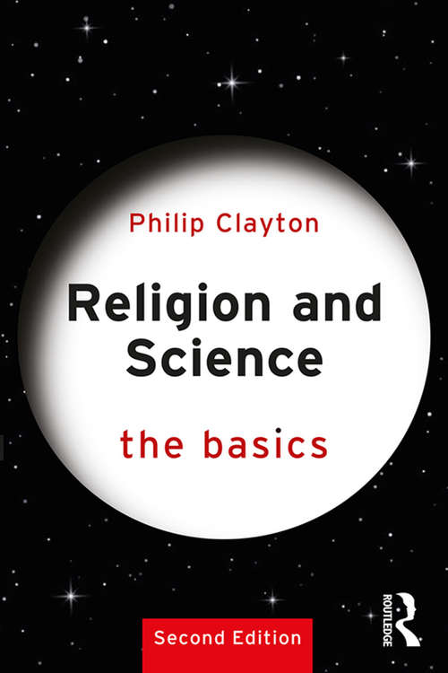 Book cover of Religion and Science: The Emergence Of Spirit In The Natural World. Frankfurt Templeton Lectures 2006 (2) (The Basics #13)