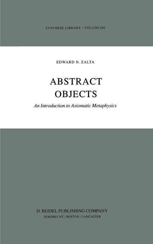 Book cover of Abstract Objects: An Introduction to Axiomatic Metaphysics (1983) (Synthese Library #160)