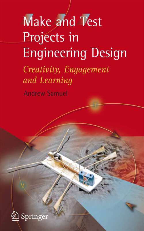Book cover of Make and Test Projects in Engineering Design: Creativity, Engagement and Learning (2006)