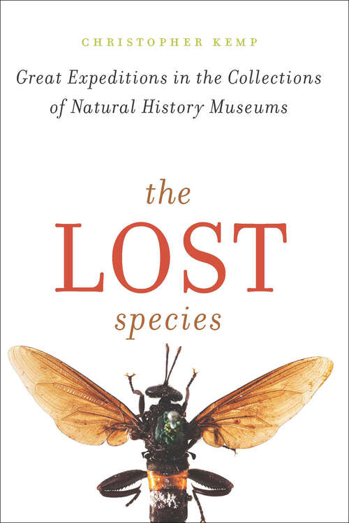 Book cover of The Lost Species: Great Expeditions in the Collections of Natural History Museums