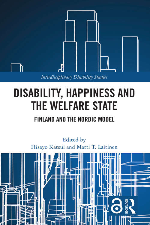 Book cover of Disability, Happiness and the Welfare State: Finland and the Nordic Model (Interdisciplinary Disability Studies)