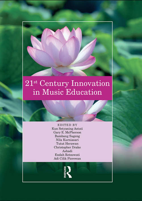 Book cover of 21st Century Innovation in Music Education: Proceedings of the 1st International Conference of the Music Education Community (INTERCOME 2018), October 25-26, 2018, Yogyakarta, Indonesia