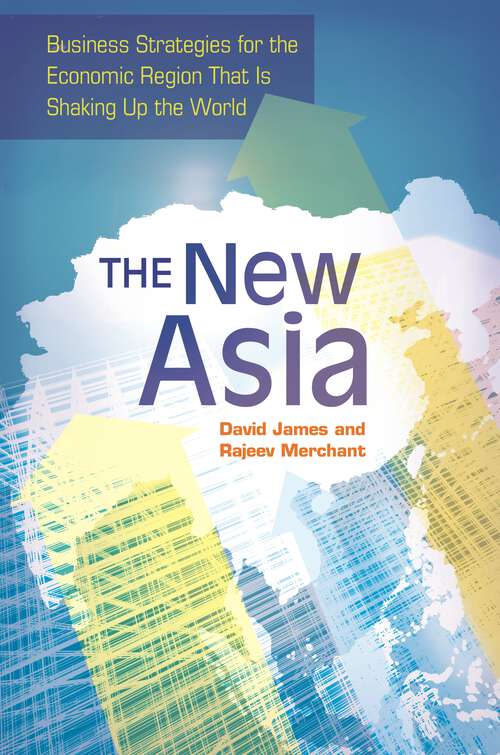 Book cover of The New Asia: Business Strategies for the Economic Region That Is Shaking Up the World