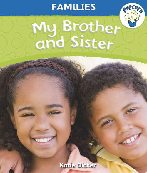 Book cover of My Brother and Sister: My Brother And Sister (Popcorn: Families)