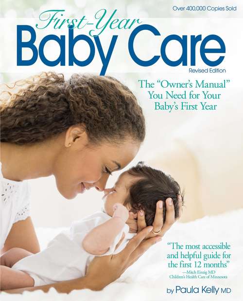 Book cover of First Year Baby Care (2016): The "Owner's Manual" You Need for Your Baby's First Year (3)