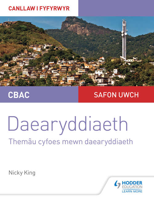 Book cover of CBAC Safon Uwch Daearyddiaeth - Canllaw I Fyfyrwyr 6: Themâu Cyfoes Mewn Daearyddiaeth (WJEC A-Level Geography Student Guide 6: Contemporary Themes in Geography Welsh-Language Edition) (PDF)