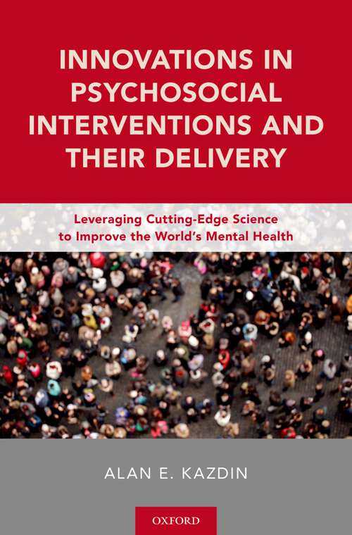 Book cover of Innovations in Psychosocial Interventions and Their Delivery: Leveraging Cutting-Edge Science to Improve the World's Mental Health