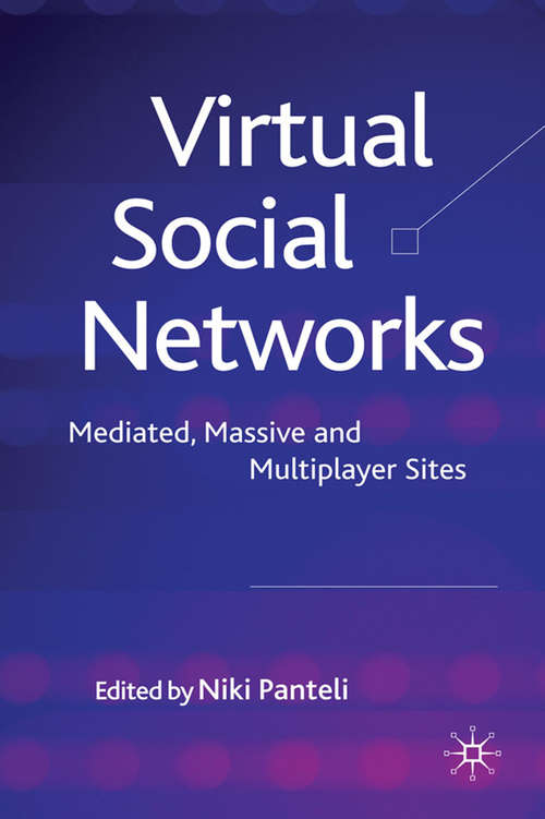 Book cover of Virtual Social Networks: Mediated, Massive and Multiplayer Sites (2009)