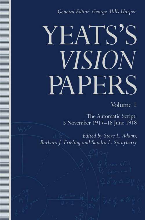 Book cover of Yeats's "Vision" Papers: The Automatic Script - 5 November, 1917 to 23 September, 1918 (1st ed. 1992) (Yeats's 'Vision' Papers)