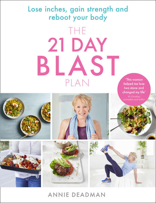 Book cover of The 21 Day Blast Plan: Lose Fat, Gain Strength And Revitalise Your Body In Just Three Weeks (ePub edition)