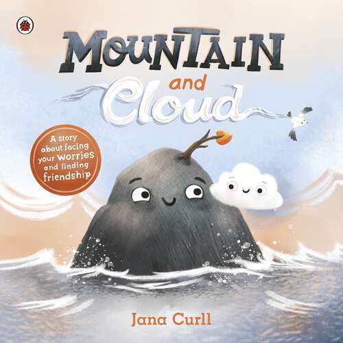 Book cover of Mountain and Cloud: A story about facing your worries and finding friendship