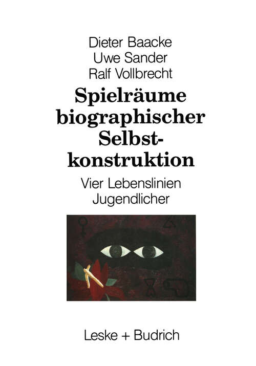 Book cover of Spielräume biographischer Selbstkonstruktion: Vier Lebenslinien Jugendlicher (1994)