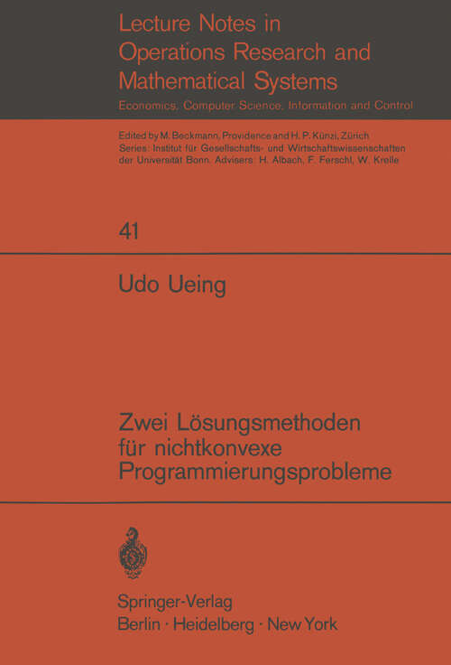 Book cover of Zwei Lösungsmethoden für nichtkonvexe Programmierungsprobleme (1971) (Lecture Notes in Economics and Mathematical Systems #41)