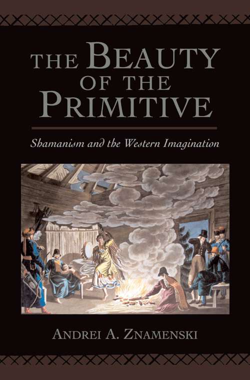 Book cover of The Beauty of the Primitive: Shamanism and Western Imagination